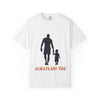 Always Got You | Unisex Garment-Dyed T-shirt