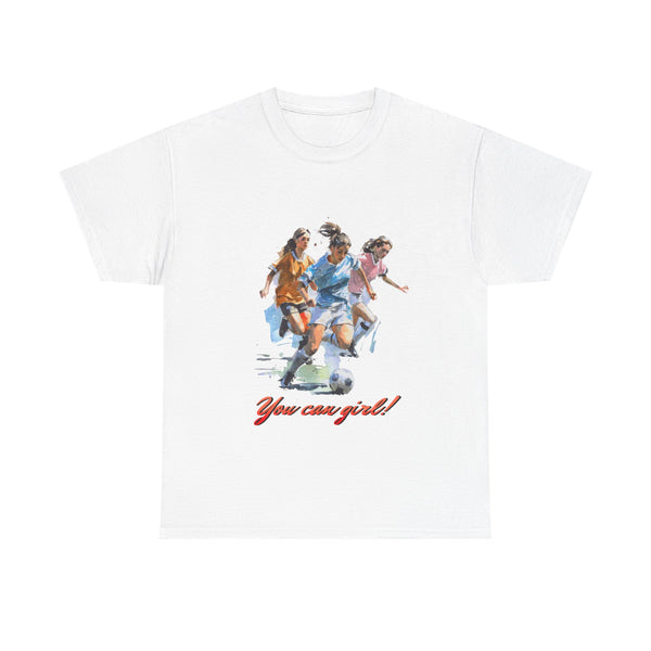 You Can Girl Tshirt Unisex Heavy Cotton Tee