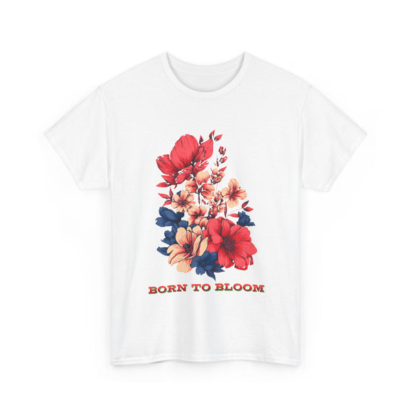 Born to Bloom Tshirt Unisex Heavy Cotton Tee