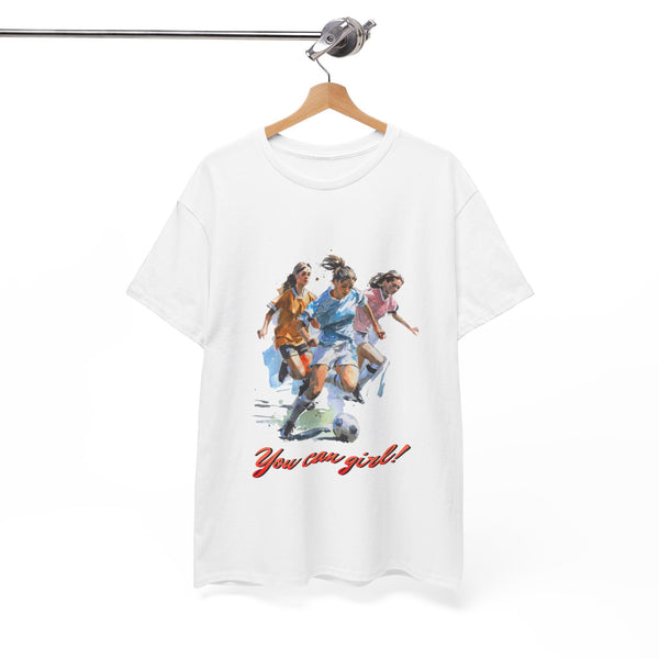 You Can Girl Tshirt Unisex Heavy Cotton Tee