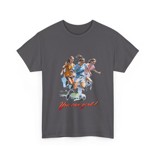 You Can Girl Tshirt Unisex Heavy Cotton Tee