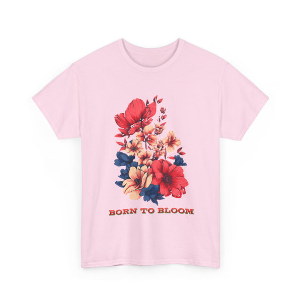Born to Bloom Tshirt Unisex Heavy Cotton Tee