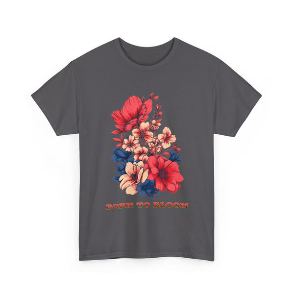 Born to Bloom Tshirt Unisex Heavy Cotton Tee