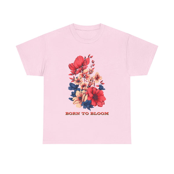 Born to Bloom Tshirt Unisex Heavy Cotton Tee