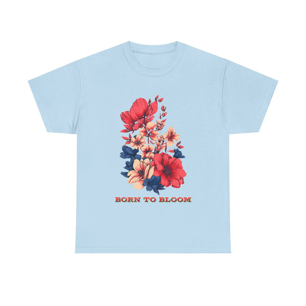 Born to Bloom Tshirt Unisex Heavy Cotton Tee